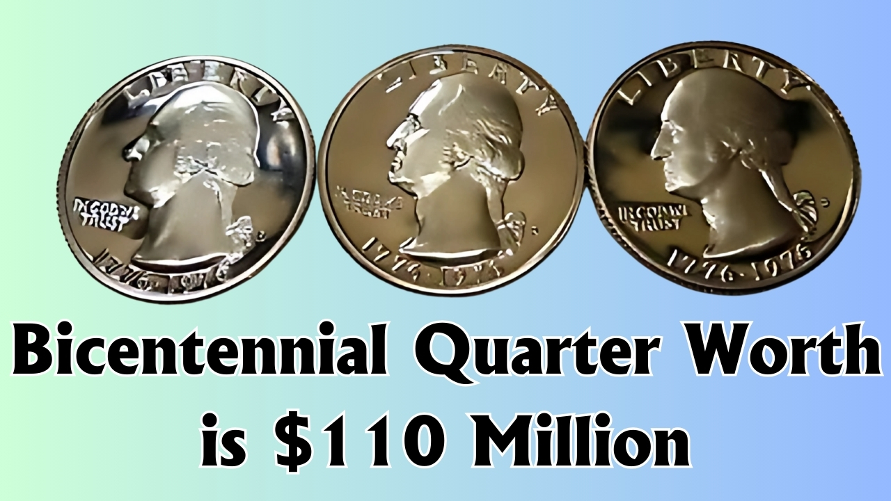 Bicentennial Quarter Worth is $110 Million